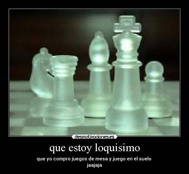 que estoy loquisimo - 