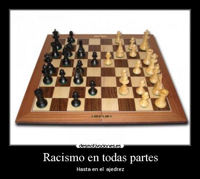 Racismo en todas partes - Hasta en el  ajedrez