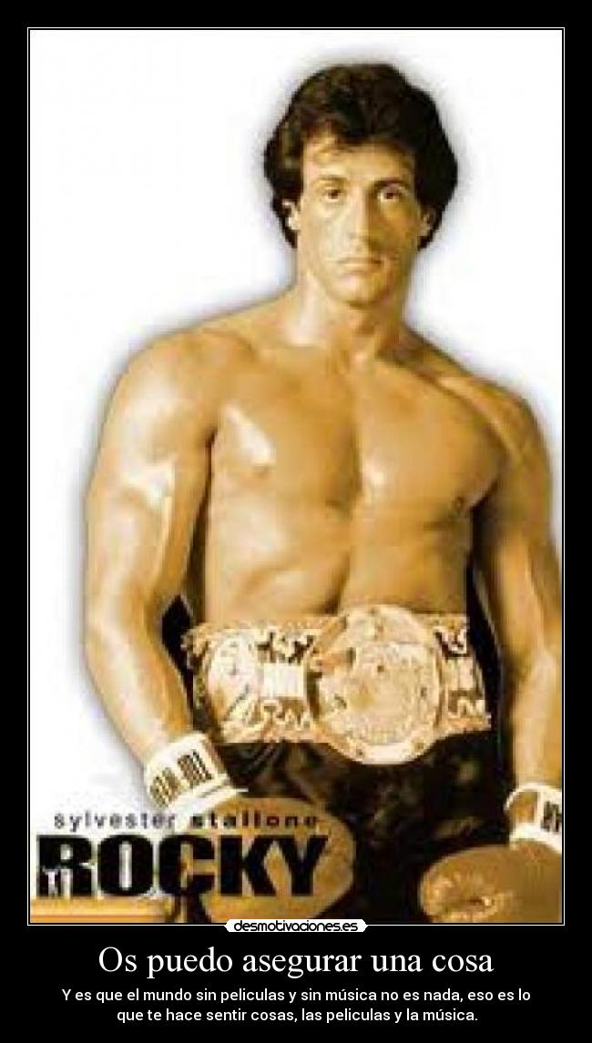 Os puedo asegurar una cosa - 