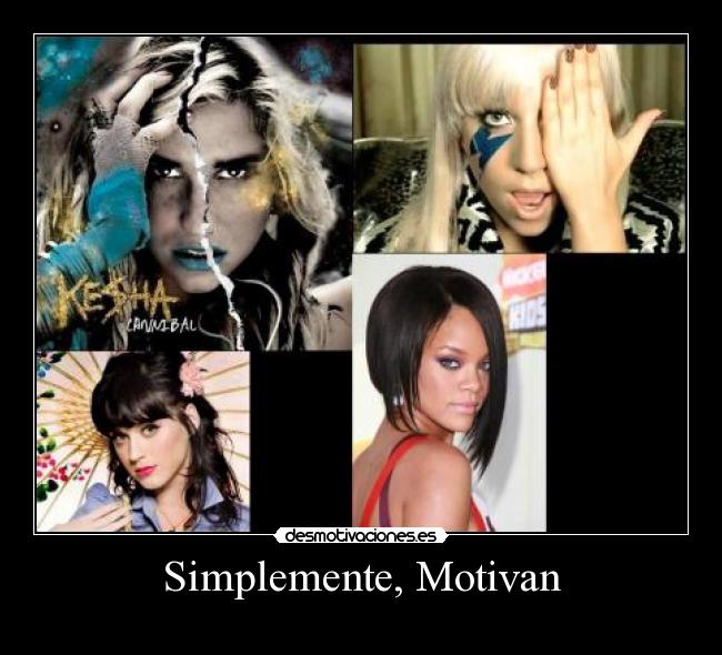 carteles lady gaga kesha katy perry rihanna desmotivaciones