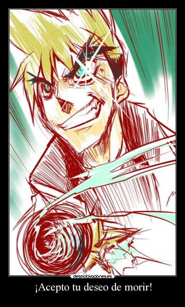 ¡Acepto tu deseo de morir! -