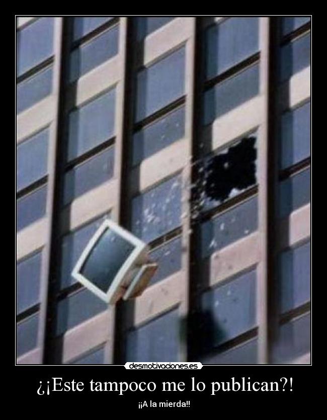 ¿¡Este tampoco me lo publican?! - 