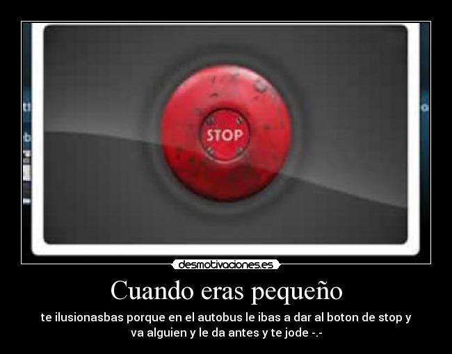 Cuando eras pequeño -