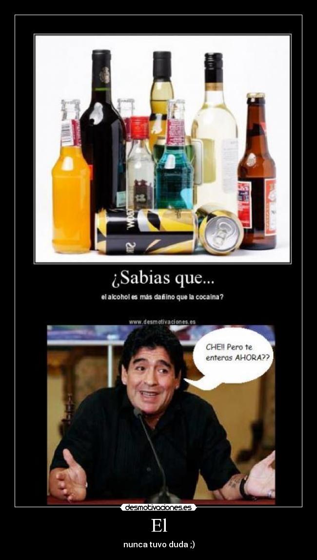 El - nunca tuvo duda ;)