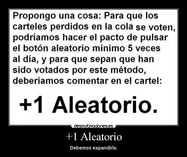 +1 Aleatorio - Debemos expandirlo.