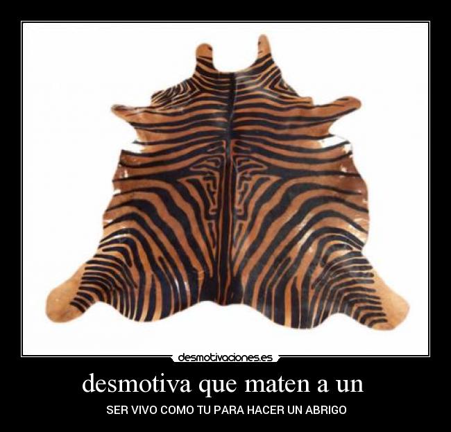 desmotiva que maten a un -