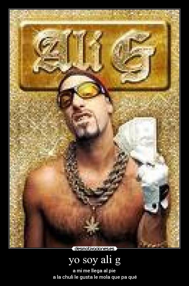 yo soy ali g -
