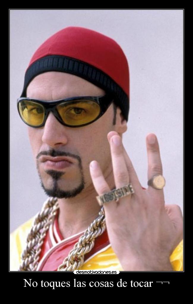 No toques las cosas de tocar ¬¬ - 