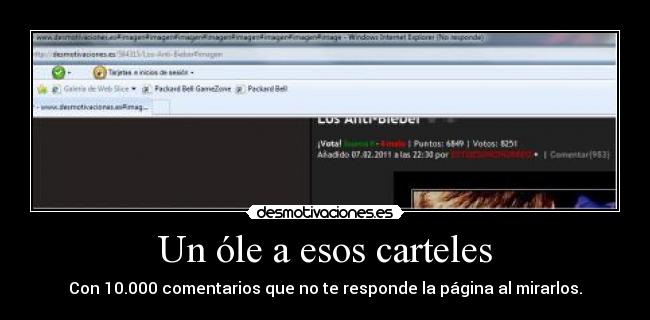 Un óle a esos carteles - Con 10.000 comentarios que no te responde la página al mirarlos.