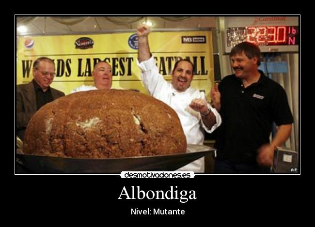 Albondiga - Nivel: Mutante