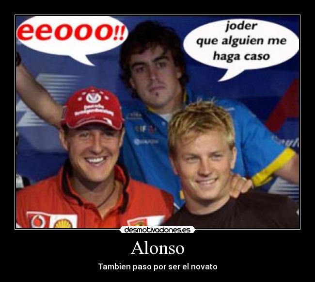 Alonso - Tambien paso por ser el novato
