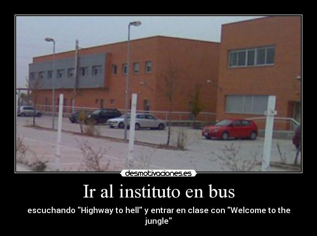 carteles instituto bus entrar clase acdc gnr highway hell welcome the jungle desmotivaciones