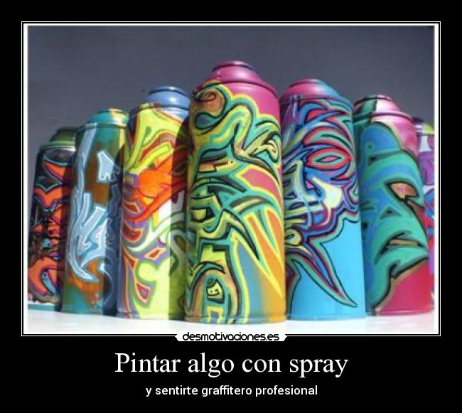 Pintar algo con spray - y sentirte graffitero profesional