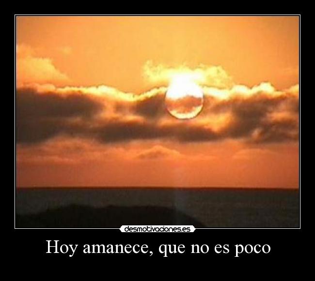 Hoy amanece, que no es poco - 