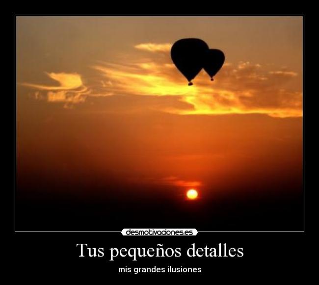 Tus pequeños detalles -
