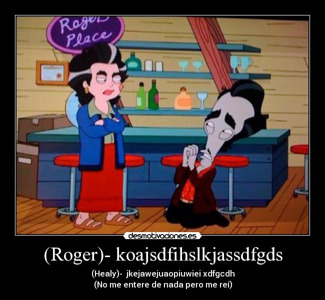 (Roger)- koajsdfihslkjassdfgds -