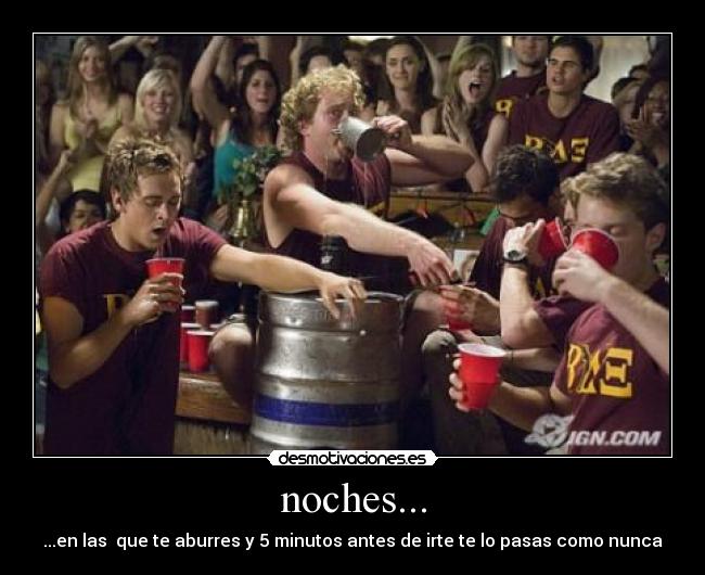 noches... - ...en las  que te aburres y 5 minutos antes de irte te lo pasas como nunca