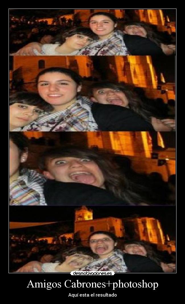 Amigos Cabrones+photoshop - Aquí esta el resultado