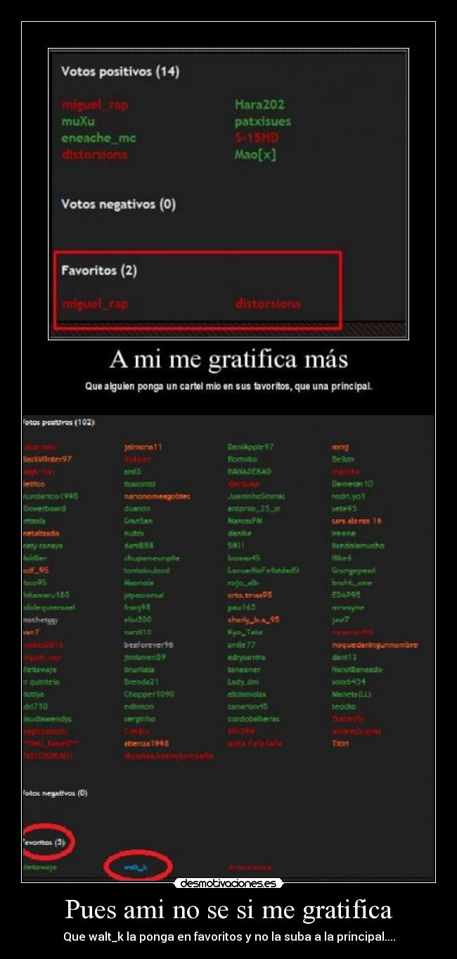 Pues ami no se si me gratifica - Que walt_k la ponga en favoritos y no la suba a la principal....