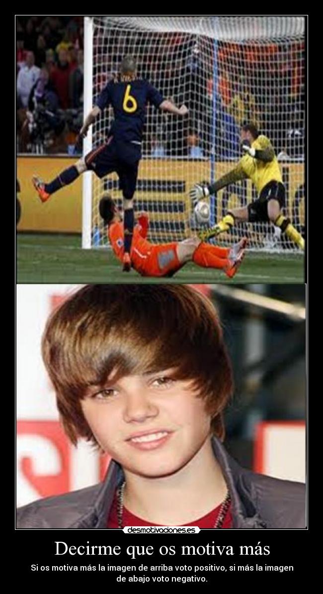 Decirme que os motiva más -