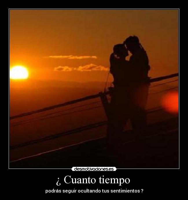 ¿ Cuanto tiempo -