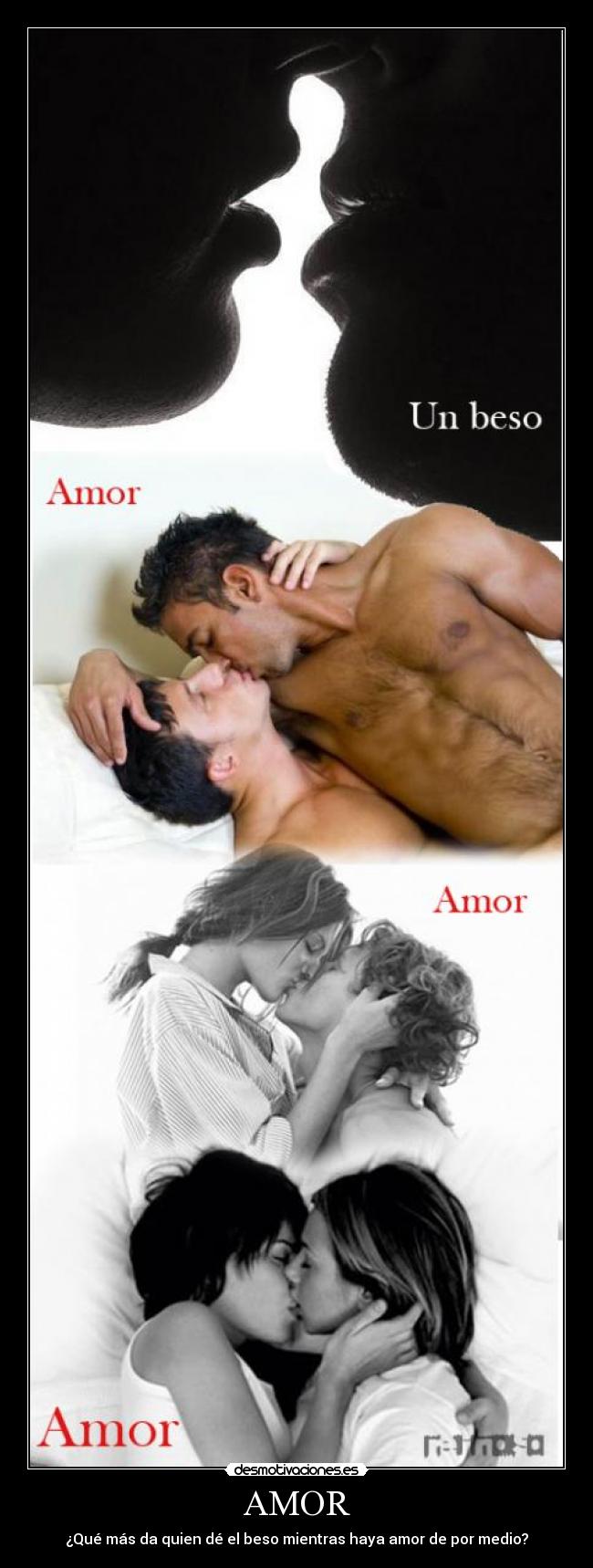 AMOR - ¿Qué más da quien dé el beso mientras haya amor de por medio?