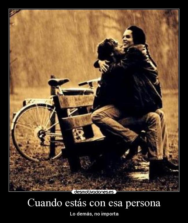 Cuando estás con esa persona -