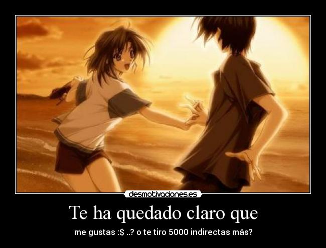 Te ha quedado claro que -