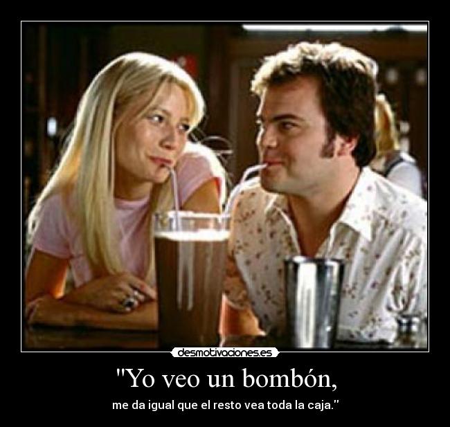 Yo veo un bombón, -