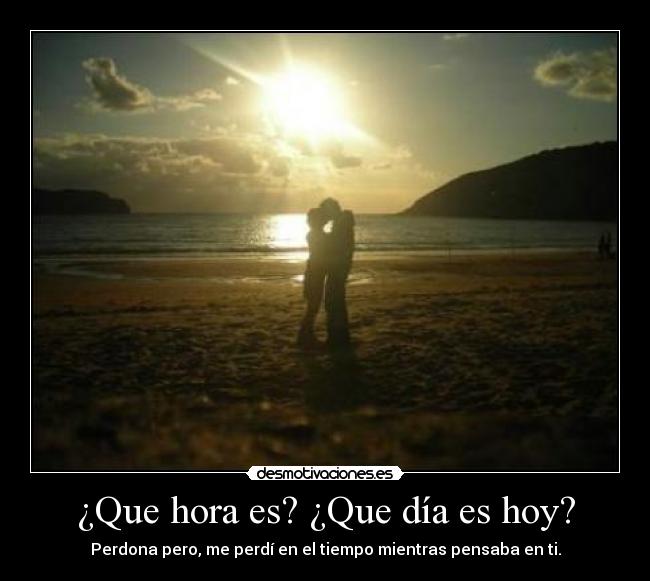 ¿Que hora es? ¿Que día es hoy? - 