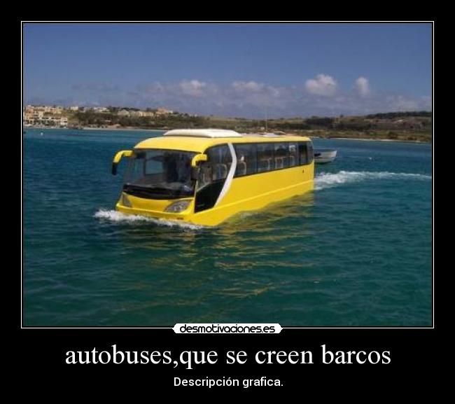 autobuses,que se creen barcos -