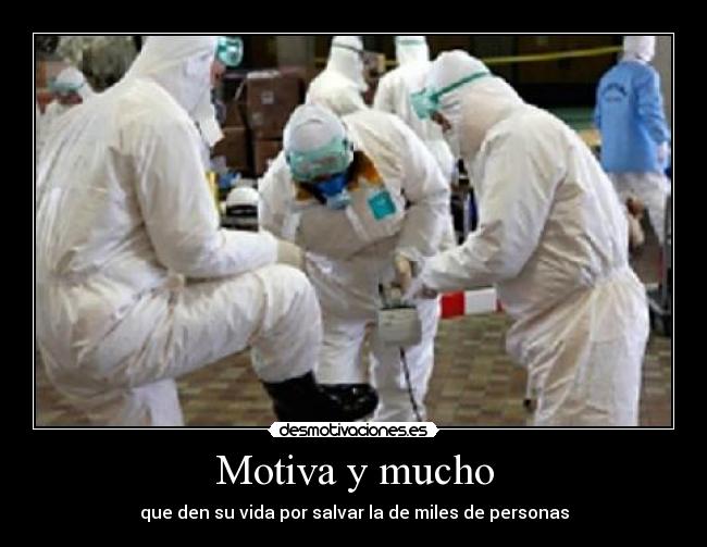 Motiva y mucho - que den su vida por salvar la de miles de personas