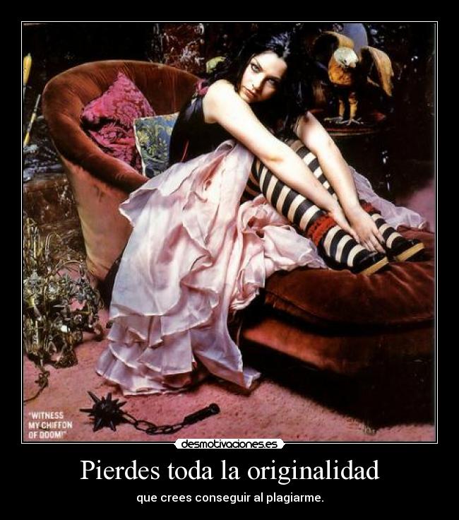 Pierdes toda la originalidad -