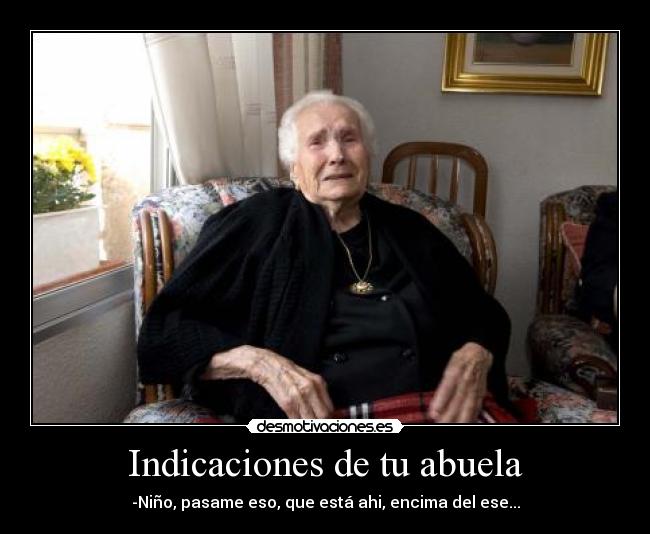 Indicaciones de tu abuela - 