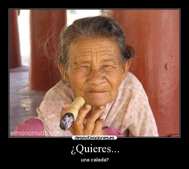 ¿Quieres... -