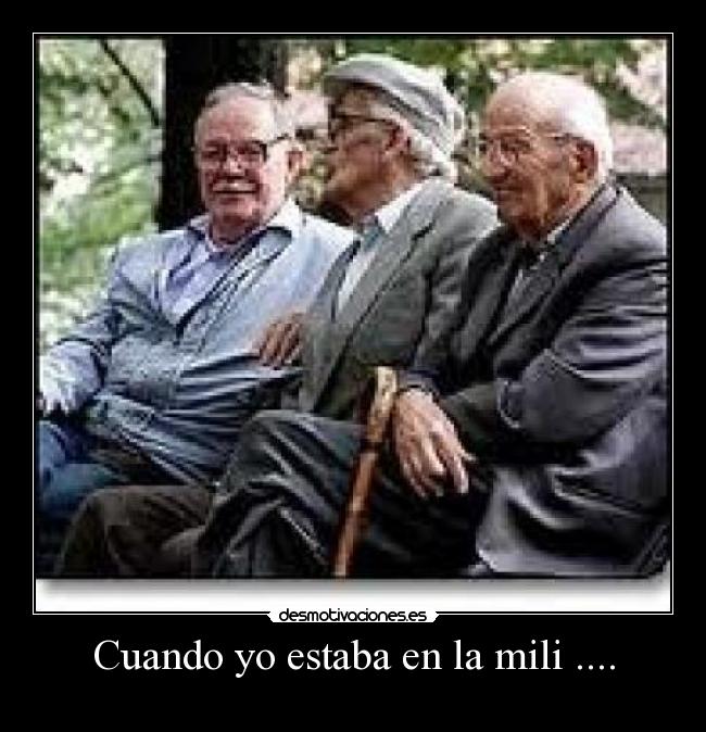 Cuando yo estaba en la mili .... -