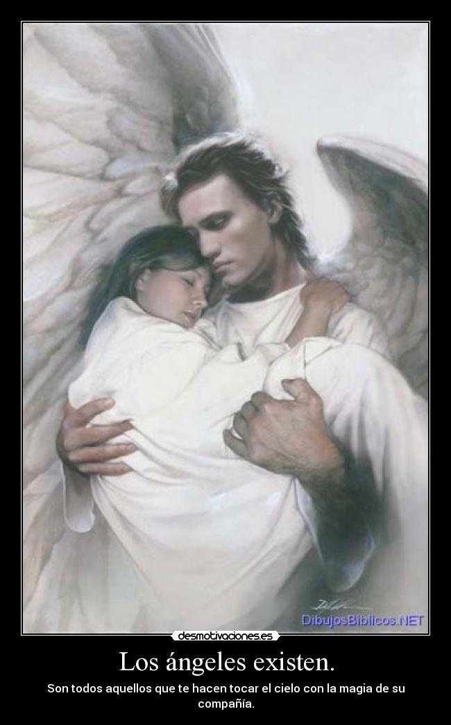 Los ángeles existen. - Son todos aquellos que te hacen tocar el cielo con la magia de su compañía.