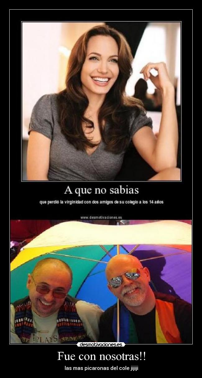 Fue con nosotras!! - las mas picaronas del cole jijiji