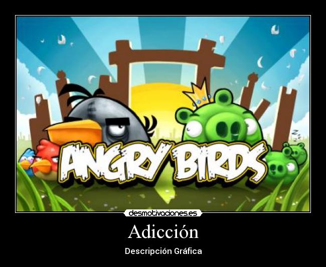 carteles juego angry birds adictivo desmotivaciones