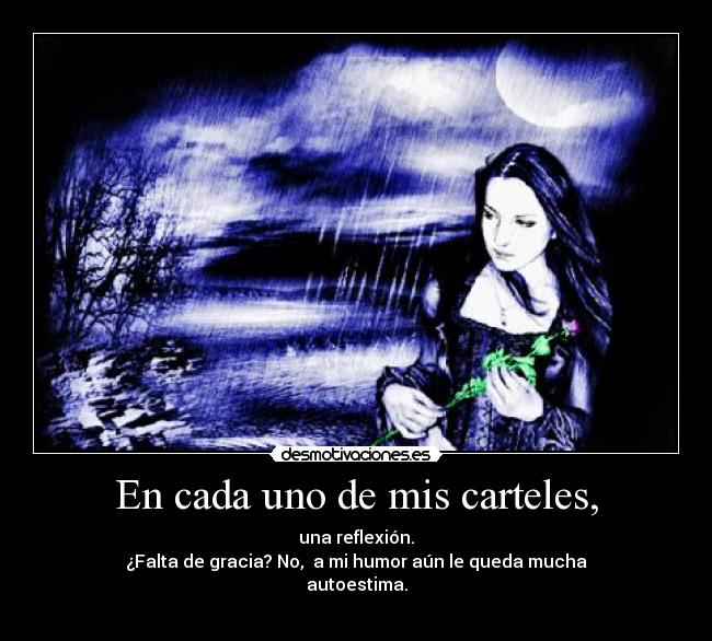 En cada uno de mis carteles, - 