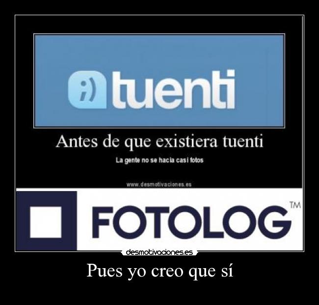 Pues yo creo que sí -