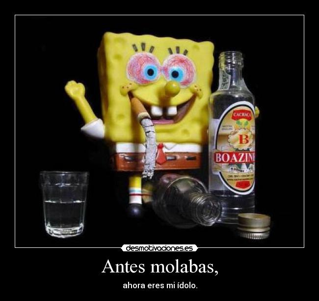 Antes molabas, -