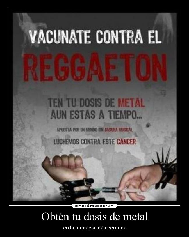 Obtén tu dosis de metal -