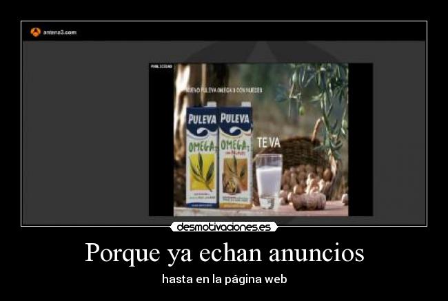Porque ya echan anuncios - hasta en la página web