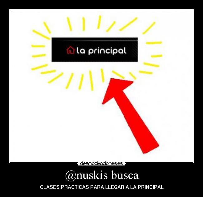 @nuskis busca - CLASES PRACTICAS PARA LLEGAR A LA PRINCIPAL