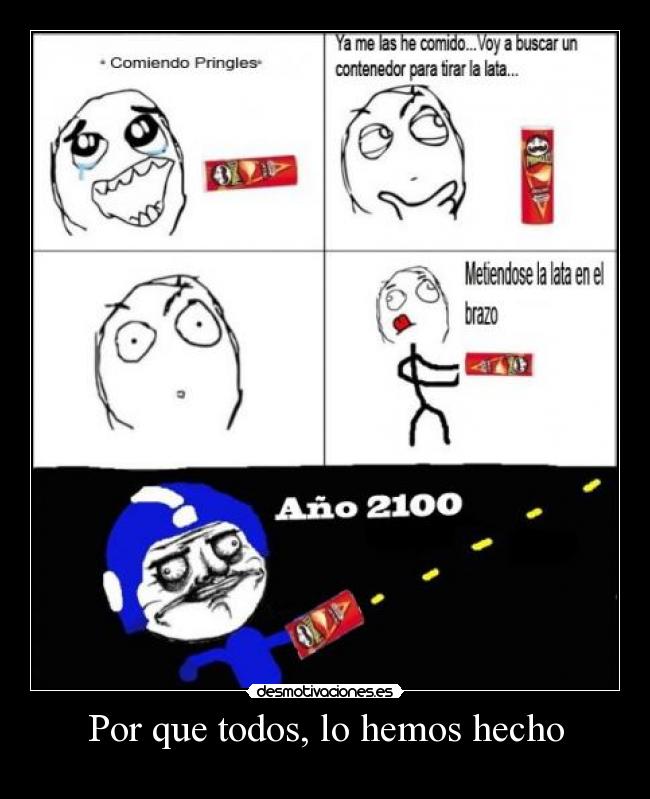 Por que todos, lo hemos hecho -