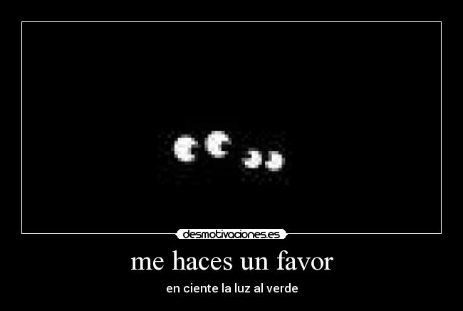 me haces un favor - 
