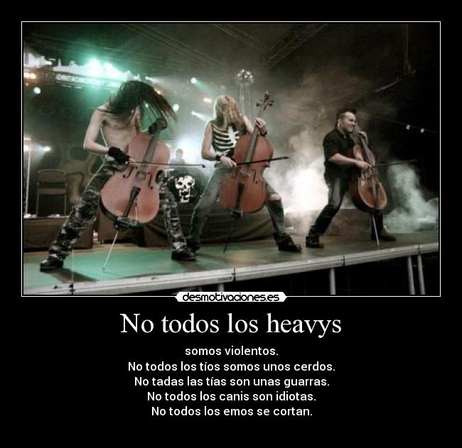 No todos los heavys -