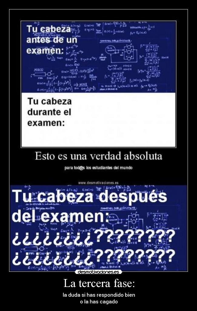 La tercera fase: - la duda si has respondido bien
o la has cagado