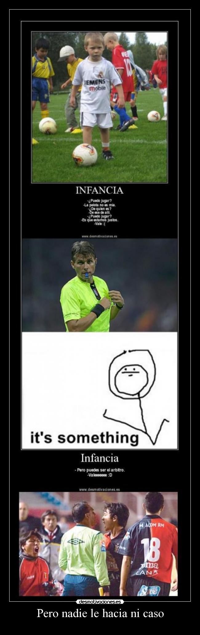 Pero nadie le hacia ni caso - 